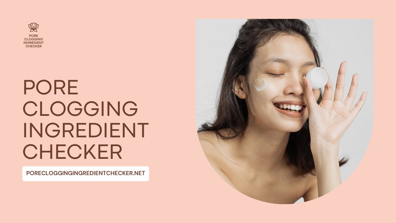 Pore Clogging Ingredient Checker (for Skincare Products)